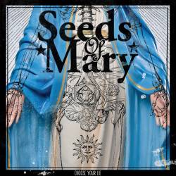 Seeds Of Mary : Choose Your Lie Seeds Of Mary : Choose Your Lie